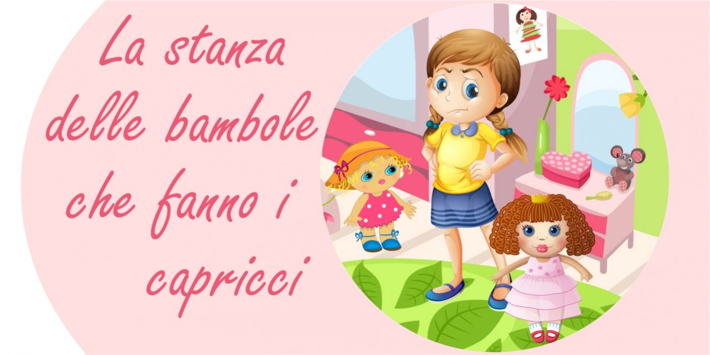 La stanza delle bambole che fanno i capricci-favole storie per bambini-Dida