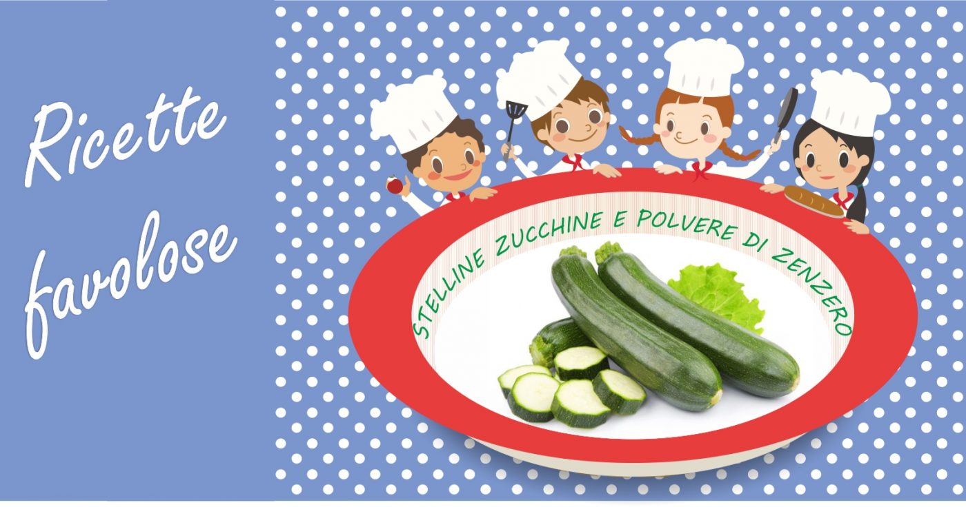 Minestra di zucchine - Ricetta per bambini - Stelline, zucchine e polvere di zenzero - racconti e storie per bambini da leggere